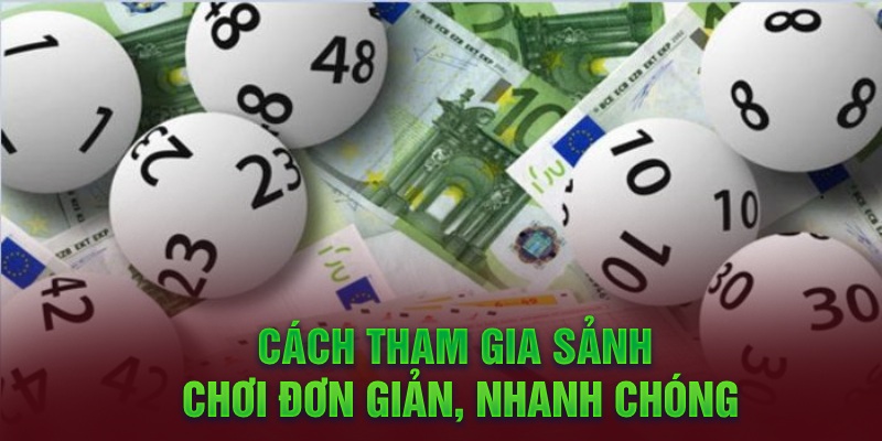 Cách tham gia sảnh chơi đơn giản, nhanh chóng