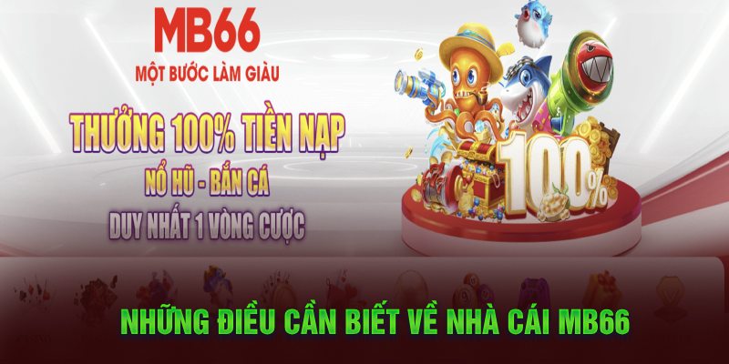 Những điều cần biết về nhà cái MB66