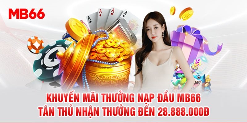 Hội viên đăng ký lần đầu tại MB66 sẽ có cơ hội nhận ưu đãi