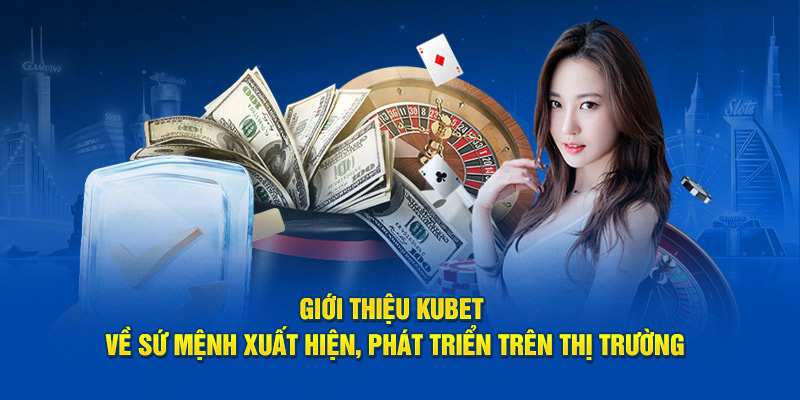 tong-quan-ve-gioi-thieu-kubet