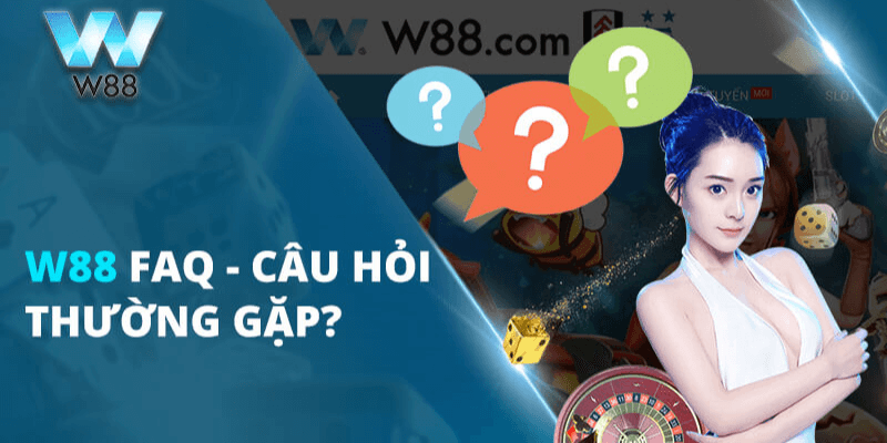 Những câu hỏi thường gặp khi đăng nhập W88